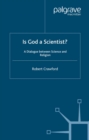 Is God a Scientist? : A Dialogue Between Science and Religion - eBook