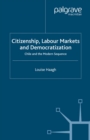 Citizenship, Labour Markets and Democratization : Chile and the Modern Sequence - eBook