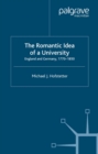 The Romantic Idea of a University : England and Germany, 1770-1850 - eBook