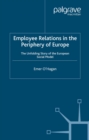 Employee Relations in the Periphery of Europe : The Unfolding Story of the European Social Model - eBook