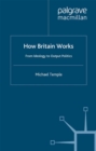 How Britain Works : From Ideology to Output Politics - eBook