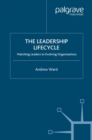 The Leadership Lifecycle : Matching Leaders to Evolving Organizations - eBook
