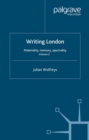 Writing London : Volume 2: Materiality, Memory, Spectrality - eBook