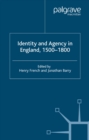 Identity and Agency in England, 1500-1800 - eBook