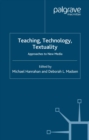 Teaching, Technology, Textuality : Approaches to New Media - eBook