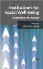 Institutions for Social Well Being : Alternatives for Europe - Book