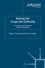 Raising the Corporate Umbrella : Corporate Communications in the Twenty-First Century - eBook