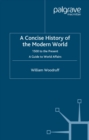 A Concise History of the Modern World : 1500 to the Present: A Guide to World Affairs - eBook