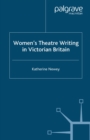 Women's Theatre Writing in Victorian Britain - eBook