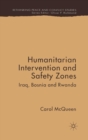 Humanitarian Intervention and Safety Zones : Iraq, Bosnia and Rwanda - eBook