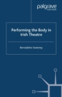 Performing the Body in Irish Theatre - eBook