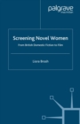 Screening Novel Women : From British Domestic Fiction to Film - eBook