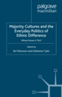 Majority Cultures and the Everyday Politics of Ethnic Difference : Whose House is This? - eBook