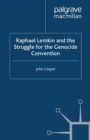 Raphael Lemkin and the Struggle for the Genocide Convention - eBook