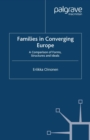 Families in Converging Europe : A Comparison of Forms, Structures and Ideals - eBook