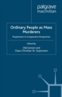 Ordinary People as Mass Murderers : Perpetrators in Comparative Perspectives - eBook
