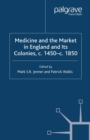Medicine and the Market in England and its Colonies, c.1450- c.1850 - eBook