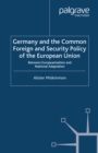 Germany and the Common Foreign and Security Policy of the European Union : Between Europeanization and National Adaptation - eBook