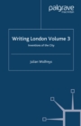 Writing London : Volume 3: Inventions of the City - eBook