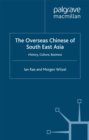 The Overseas Chinese of South East Asia : History, Culture, Business - eBook