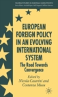 European Foreign Policy in an Evolving International System : The Road Towards Convergence - eBook