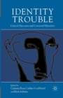 Identity Trouble : Critical Discourse and Contested Identities - eBook