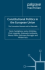 Constitutional Politics in the European Union : The Convention Moment and its Aftermath - eBook