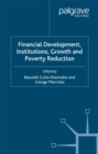 Financial Development, Institutions, Growth and Poverty Reduction - eBook