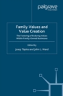 Family Values and Value Creation : The Fostering Of Enduring Values Within Family-Owned Businesses - eBook