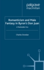 Romanticism and Male Fantasy in Byron's Don Juan : A Marketable Vice - eBook