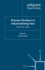 Women Workers in Industrialising Asia : Costed, Not Valued - eBook