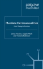 Mundane Heterosexualities : From Theory to Practices - eBook