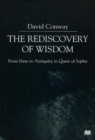 The Rediscovery of Wisdom : From Here to Antiquity in Quest of Sophia - eBook
