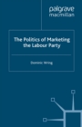 The Politics of Marketing the Labour Party - eBook
