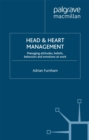 Head and Heart Management : Managing Attitudes, Beliefs, Behaviours and Emotions at Work - eBook