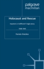 Holocaust and Rescue : Impotent or Indifferent? Anglo-Jewry 1938-1945 - eBook