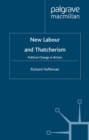 New Labour and Thatcherism : Political Change in Britain - eBook