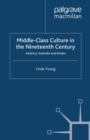 Middle Class Culture in the Nineteenth Century : America, Australia and Britain - eBook