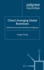 China's Emerging Global Businesses : Political Economy and Institutional Investigations - eBook