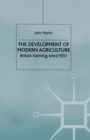 The Development of Modern Agriculture : British Farming since 1931 - eBook