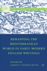 Remapping the Mediterranean World in Early Modern English Writings - eBook