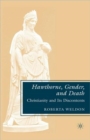 Hawthorne, Gender, and Death : Christianity and Its Discontents - Book