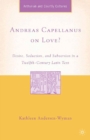 Andreas Capellanus on Love? : Desire, Seduction, and Subversion in a Twelfth-Century Latin Text - eBook