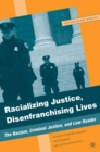 Racializing Justice, Disenfranchising Lives : The Racism, Criminal Justice, and Law Reader - eBook