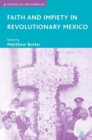 Faith and Impiety in Revolutionary Mexico - eBook