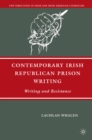 Contemporary Irish Republican Prison Writing : Writing and Resistance - eBook