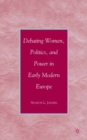 Debating Women, Politics, and Power in Early Modern Europe - eBook