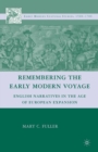 Remembering the Early Modern Voyage : English Narratives in the Age of European Expansion - eBook