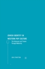 Jewish Identity in Western Pop Culture : The Holocaust and Trauma Through Modernity - eBook