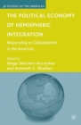 The Political Economy of Hemispheric Integration : Responding to Globalization in the Americas - eBook